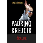 Padrino Krejčíř: Žralok - Jaroslav…