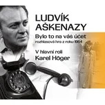 Bylo to na váš účet - Ludvík Aškenazy…