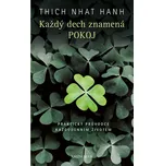 Každý dech znamená pokoj: Praktický…