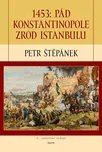 1453: Pád Konstantinopole. Zrod…