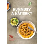Hummusy a nátierky: 76 jednoduchých…