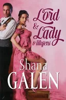 Lord & Lady v utajení - Shana Galen