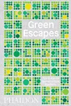 Green Escapes : The Guide to Secret…