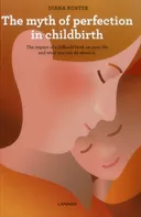 Myth of Perfection in Childbirth - Diana Koster [EN] (2017, brožovaná)