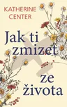 Jak ti zmizet ze života - Katherine…