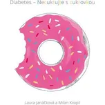 Diabetes: Necukrujte s cukrovkou -…