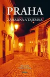 Praha záhadná a tajemná - Petr David,…