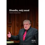 Divadlo, můj osud: Setkávání s…