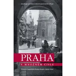 Praha v množném čísle: Antologie…