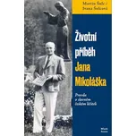 Životní příběh Jana Mikoláška: Pravda o…