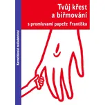 Tvůj křest a biřmování - Radek Tichý…