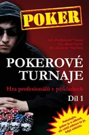 Pokerové turnaje: Hra profesionálů v příkladech 1. - Jon Turner, Eric Lynch, Jon Van Fleet