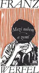 Mezi nebem a zemí - Franz Werfel