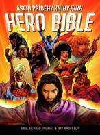Hero Bible: Akční příběhy knihy knih - Siku, Jeff Anderson, Richard Thomas