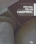 Michal Milan Harminc: Architekt dvoch…