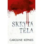 Skrytá těla - Caroline Kepnes