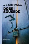 Dobří sousedé - A.J. Bannerová