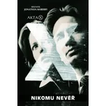 Akta X: Nikomu nevěř - Jonathan Maberry