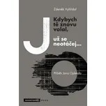 Kdybych tě znovu volal, už se…