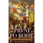 První po Bohu: Nejmocnější vládcové,…