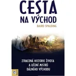 Cesta na Východ: Ztracená historie…