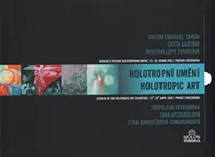Holotropní umění: Katalog k výstavě holotropního umění 22.-26. dubna 2016 - Milan Hrabánek a kol.