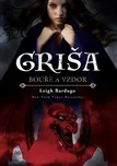 Griša: Bouře a vzdor - Leigh Bardugo