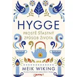 Hygge: Prostě šťastný způsob života -…