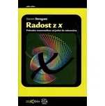 Radost z x: Průvodce matematikou od…