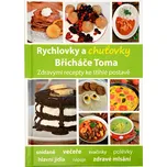 Rychlovky a chuťovky Břicháče Toma -…