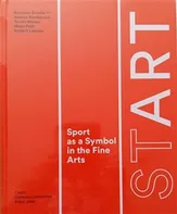 StArt: Sport as a Symbol in the Fine Arts - Švácha Rostislav (EN)
