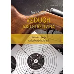 Vzduch jako střelivina - Petr Rehák