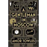 A Gentleman in Moscow - Amor Towles (EN)