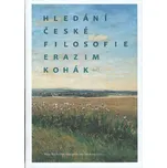 Hledání české filosofie - Erazim Kohák,…