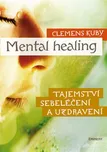 Mental Healing: Tajemství sebeléčení a…