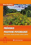 Průvodce pozitivní psychologií - Alena…