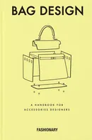 Bag Design: A Handbook for Accessories Designers - Fashionary (EN)