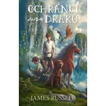 Ochránci draků - James Russell