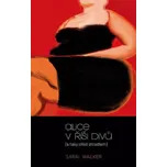 Alice v říši divů (a taky před…
