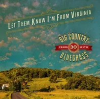 Let Them Know I'm From Virginia - Big Country Bluegrass [CD]