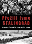 Přežili jsme Stalingrad: Vzpomínky…