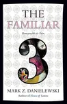 The Familiar Volume 3 - Mark Z.…