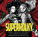 Superholky - Anna Marie Kyšová (čte…