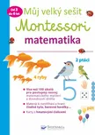 Můj velký sešit Montessori matematika:…