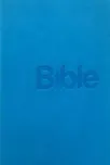 Bible: Překlad 21. století - Biblion…