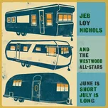 June Is Short, July Is Long - Jeb Loy…