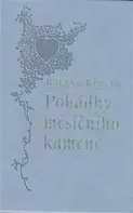 Pohádky měsíčního kamene - Roland Kübler (2017, pevná)