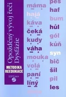 Opožděný vývoj řeči - Dysfázie: Metodika reedukace - Dana Kutálková (2018, 2. vydání)