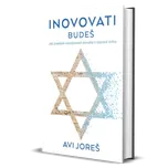 Inovovati budeš: Jak izraelská…