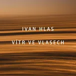 Vítr ve vlasech - Ivan Hlas [CD]…